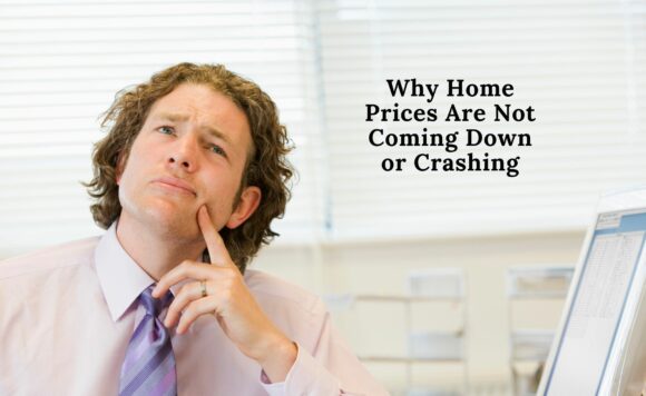 Why home prices are not coming down.