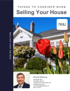 Cover of 'Things to Consider When Selling Your House' - Spring 2025 Edition. Features a bright red tulip in the foreground with a white house and blue sky in the background. The left sidebar reads 'Spring 2025 Edition.' At the bottom, a professional headshot of Michael Mahoney, a Boston-area real estate agent, is displayed alongside his contact information and website.